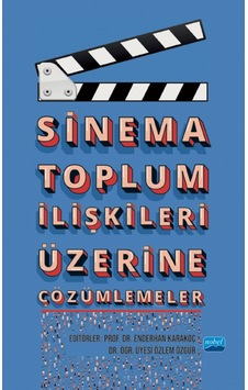 Sinema Toplum İlişkileri Üzerine Çözümlemeler- Nobel Akademik Yayıncılık Sinema Toplum İlişkileri Üzerine Çözümlemeler- Nobel Akademik Yayıncılık