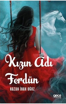 Kızın Adı Ferdün / Nazan İnan Oğuz Kızın Adı Ferdün / Nazan İnan Oğuz