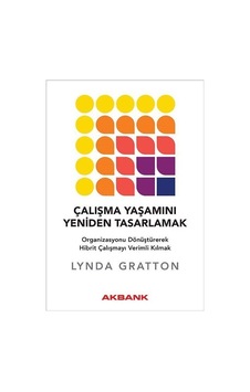 Çalışma Yaşamını Yeniden Tasarlamak / Lynda Gratton