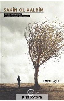 Sakin Ol Kalbim - Emrah Aşçı - Sıfır Yayınları Sakin Ol Kalbim - Emrah Aşçı - Sıfır Yayınları