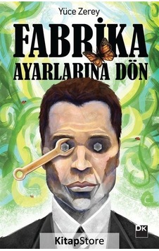 Fabrika Ayarlarına Dön - Yüce Zerey - Doğan Kitap Fabrika Ayarlarına Dön - Yüce Zerey - Doğan Kitap