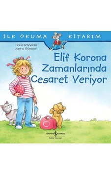 Elif Korona Zamanlarında Cesaret Veriyor - İlk Okuma Kitabım Elif Korona Zamanlarında Cesaret Veriyor - İlk Okuma Kitabım