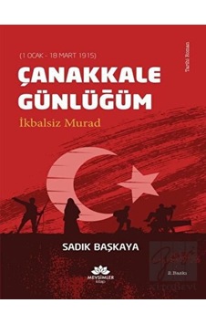 Çanakkale Günlüğüm-İkbalsiz Murad - Sadık Başkaya - Mevsimler Kitap