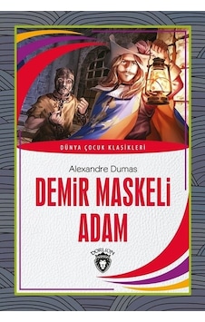 Demir Maskeli Adam - Dünya Çocuk Klasikleri - Alexandre Dumas - Dorlion Yayınevi Demir Maskeli Adam - Dünya Çocuk Klasikleri - Alexandre Dumas - Dorlion Yayınevi