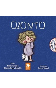 Üzüntü / Duygusal Zeka Serisi / Sinem Kaya Özçelik Üzüntü / Duygusal Zeka Serisi / Sinem Kaya Özçelik