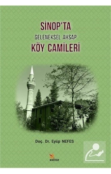 Sinop'ta Geleneksel Ahşap Köy Camileri - Eyüp Nefes - Kriter Sinop'ta Geleneksel Ahşap Köy Camileri - Eyüp Nefes - Kriter