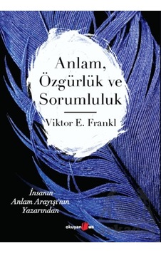 Anlam Özgürlük Ve Sorumluluk Okuyan Us Yayınları Anlam Özgürlük Ve Sorumluluk Okuyan Us Yayınları