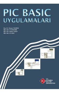 PIC Basic Uygulamaları- Sultan Yakut - İstanbul Kültür Üniversitesi PIC Basic Uygulamaları- Sultan Yakut - İstanbul Kültür Üniversitesi