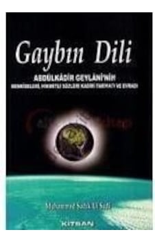 Gaybın Dili - Abdülkâdîr Geylânî - Kitsan Yayınevi Gaybın Dili - Abdülkâdîr Geylânî - Kitsan Yayınevi