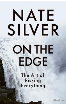 On The Edge The Art Of Risking Everything On The Edge The Art Of Risking Everything