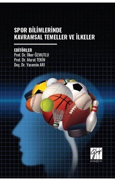 Spor Bilimlerinde Kavramsal Temeller Ve İlkeler / Doç. Dr. İlk... Spor Bilimlerinde Kavramsal Temeller Ve İlkeler / Doç. Dr. İlk...