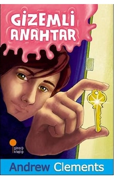Sevgi Saygı - Gizemli Anahtar - Andrew Clements - Günışığı Kitaplığı Sevgi Saygı - Gizemli Anahtar - Andrew Clements - Günışığı Kitaplığı