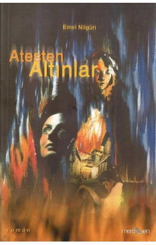 Ateşten Altınlar - Emel Nilgün 1.baskı Ateşten Altınlar - Emel Nilgün 1.baskı