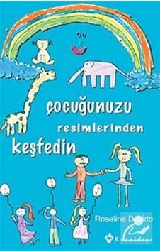 Çocuğunuzu Resimlerinden Keşfedin - Roseline Davido - Kuraldışı Yayınları Çocuğunuzu Resimlerinden Keşfedin - Roseline Davido - Kuraldışı Yayınları