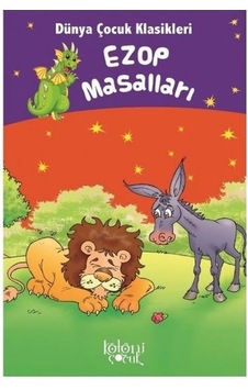 Ezop Masalları - Dünya Çocuk Klasikleri - Aisopos - Koloni Çocuk Yayınları Ezop Masalları - Dünya Çocuk Klasikleri - Aisopos - Koloni Çocuk Yayınları