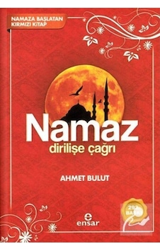 Namaz Dirilişe Çağrı / Ahmet Bulut 9789944704762 Namaz Dirilişe Çağrı / Ahmet Bulut 9789944704762