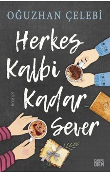 Herkes Kalbi Kadar Sever Herkes Kalbi Kadar Sever