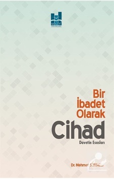 Bir İbadet Olarak Cihad / Dr. Mehmet Sürmeli