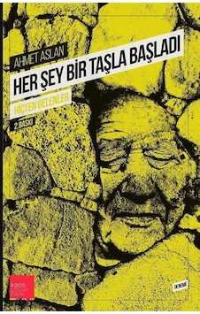 Her Şey Bir Taşla Başladı / Ahmet Aslan