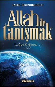 Allah ile Tanışmak - Cafer İskenderoğlu - Enoch Yayınları Allah ile Tanışmak - Cafer İskenderoğlu - Enoch Yayınları
