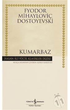 Kumarbaz - Hasan Ali Yücel Klasikleri - Fyodor Mihayloviç Dostoyevski - İş Bankası Kültür Yayınları Kumarbaz - Hasan Ali Yücel Klasikleri - Fyodor Mihayloviç Dostoyevski - İş Bankası Kültür Yayınları