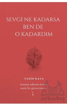 Sevgi Ne Kadarsa Ben De O Kadardım İkinci Adam Yayınları