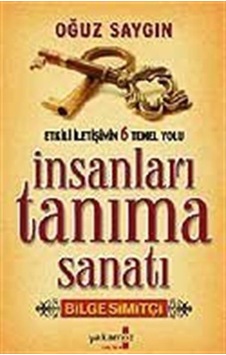 İnsanları Tanıma Sanatı / Oğuz Saygın İnsanları Tanıma Sanatı / Oğuz Saygın