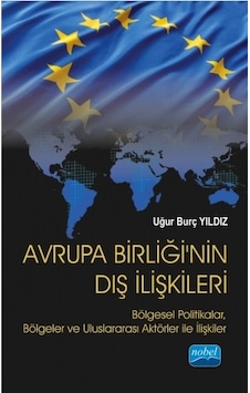 Avrupa Birliği’nin Dış İlişkileri Uğur Burç Yıldız Nobel Avrupa Birliği’nin Dış İlişkileri Uğur Burç Yıldız Nobel