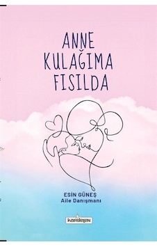 Anne Kulağıma Fısılda / Esin Güneş