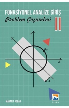 Fonksiyonel Analize Giriş Iı Problem Çözümleri / Mahmut Koçak