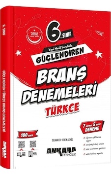 Ankara Yayıncılık 6. Sınıf Türkçe Güçlendiren Branş Denemeleri Ankara Yayıncılık 6. Sınıf Türkçe Güçlendiren Branş Denemeleri