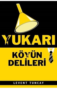 Yukarı Köyün Delileri - Levent Tuncay - Festival Yayıncılık Yukarı Köyün Delileri - Levent Tuncay - Festival Yayıncılık