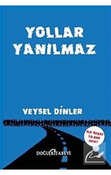 Yollar Yanılmaz - Veysel Dinler - Doğu Kitabevi Yollar Yanılmaz - Veysel Dinler - Doğu Kitabevi