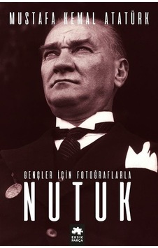 Gençler için Fotoğraflarla Nutuk - Mustafa Kemal Atatürk - Eksik Parça