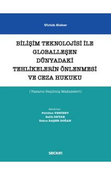 Seçkin Yayıncılık - Bilişim Teknolojisi ile Globalleşen Dünyadaki Tehlikelerin Önlenmesi ve Ceza Hukuku (Yazarın Seçilmiş Makaleleri) Seçkin Yayıncılık - Bilişim Teknolojisi ile Globalleşen Dünyadaki Tehlikelerin Önlenmesi ve Ceza Hukuku (Yazarın Seçilmiş Makaleleri)
