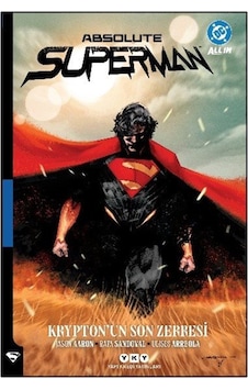 Absolute Superman Cilt 1: Krypton'un Son Zerresi / Jason Aaron Absolute Superman Cilt 1: Krypton'un Son Zerresi / Jason Aaron