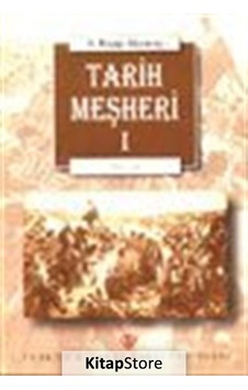 Tarih Meşheri - 1 - A. Ragıp Akyavaş - Türkiye Diyanet Vakfı Yayınları Tarih Meşheri - 1 - A. Ragıp Akyavaş - Türkiye Diyanet Vakfı Yayınları