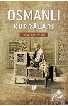 Osmanlı Kurraları / Abdullah Akyüz Osmanlı Kurraları / Abdullah Akyüz