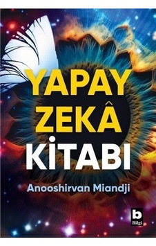 Yapay Zeka Kitabı / Anooshirvan Miandji Yapay Zeka Kitabı / Anooshirvan Miandji