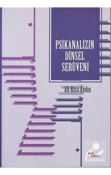 Psikanalizin Dinsel Serüveni / Ali Rıza Aydın