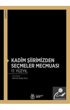 Kadîm Şiirimizden Seçmeler Mecmuası 17. Yüzyıl / Mehmet Ragıp Kadîm Şiirimizden Seçmeler Mecmuası 17. Yüzyıl / Mehmet Ragıp