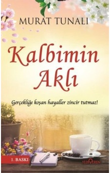 Kalbimin Aklı - Murat Tunalı - Yediveren Yayınları Kalbimin Aklı - Murat Tunalı - Yediveren Yayınları