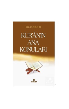 Kur'an'ın Ana Konuları / Doç. Dr. Ahmet Öz 9786257320856 Kur'an'ın Ana Konuları / Doç. Dr. Ahmet Öz 9786257320856