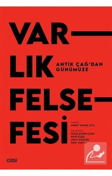 Antik Çağ'dan Günümüze Varlık Felsefesi / Kolektif Antik Çağ'dan Günümüze Varlık Felsefesi / Kolektif