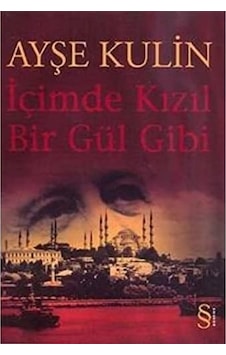 İçimde Kızıl Bir Gül Gibi İçimde Kızıl Bir Gül Gibi