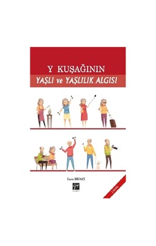 Y Kuşağının Yaşlı Ve Yaşlılık Algısı