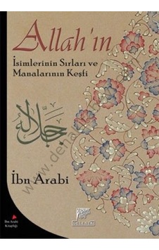 Allah'In Isimlerinin Sırları Ve Manalarının Keşfi Ibni Arabi Allah'In Isimlerinin Sırları Ve Manalarının Keşfi Ibni Arabi