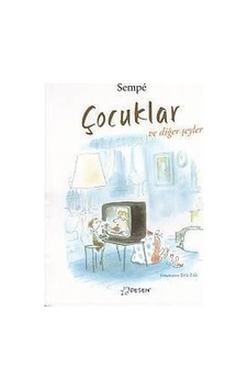 Çocuklar ve Diğer Şeyler - Jean-Jacques Sempe - Desen Yayınları Çocuklar ve Diğer Şeyler - Jean-Jacques Sempe - Desen Yayınları