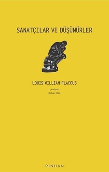 Sanatçılar ve Düşünürler - Louis William Flaccus - Pinhan Yayıncılık Sanatçılar ve Düşünürler - Louis William Flaccus - Pinhan Yayıncılık