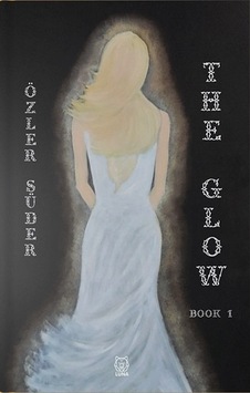 The Glow - Özler Süder - Luna Yayınları The Glow - Özler Süder - Luna Yayınları